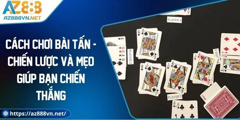 cach-choi-bai-tan